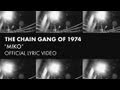 The Chain Gang Of 1974 - Miko [Official Lyric ...