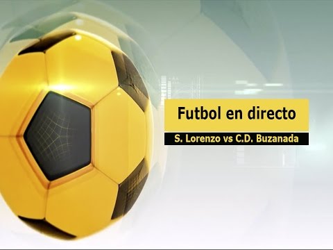 S. Lorenzo vs C.D. Buzanada (Directo)