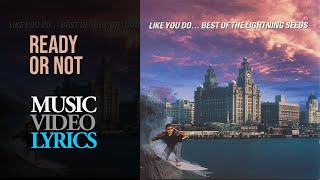 The Lightning Seeds - Ready Or Not (Lyrics)