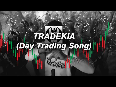 TRADEKIA (Day Trading Song)