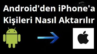 Android'den iPhone'a Kişileri Aktarma — Tam Rehber