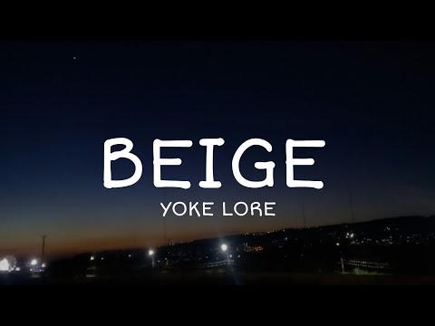 Beige - Yoke Lore (Lyrics)