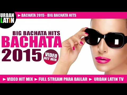 BACHATA 2015 VOL.2 ► ROMANTICA VIDEO HIT MIX ►