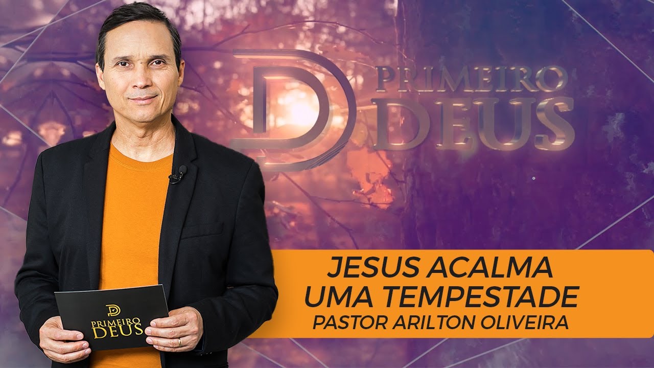 SBT 026 - JESUS ACALMA UMA TEMPESTADE / SÉRIE: MILAGRES DE JESUS / PRIMEIRO DEUS / PR. ARILTON