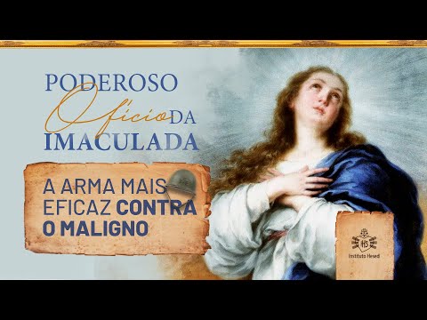 PODEROSO OFÍCIO DA IMACULADA CONCEIÇÃO REZADO - Instituto Hesed