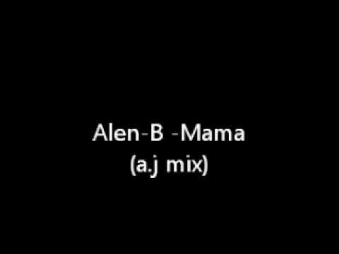 Alen B- Mama