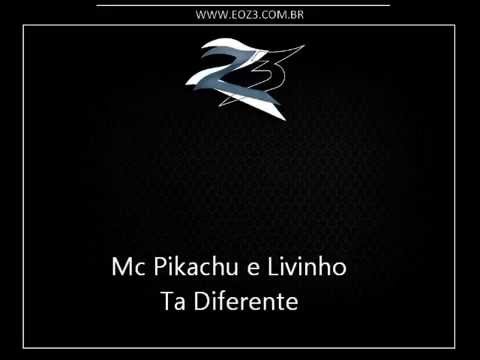 Mc Pikachu e Livinho - Ta Diferente [LANÇAMENTO 2015]
