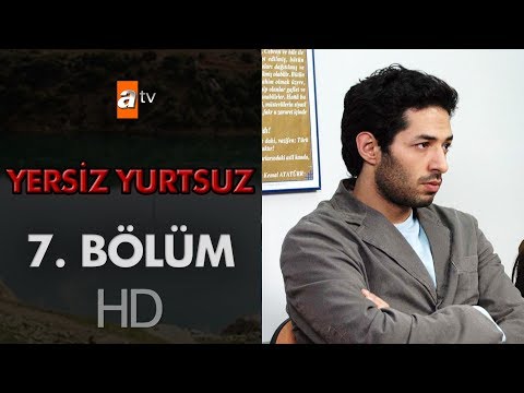 Yersiz Yurtsuz 7. Bölüm