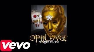 Brooke Candy - Opulence (Extended Version)