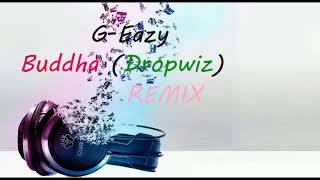 G-Eazy - Buddha (Dropwizz Remix)