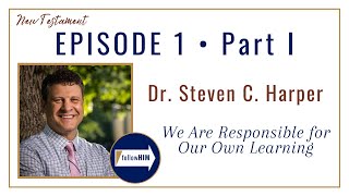 We Are Responsible for Our Own Learning Part 1 • Dr. Steven C. Harper • Dec. 26 - Jan. 1