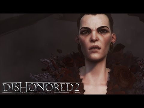 Dishonored 2 Out Now.