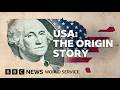 How The United States Became A Country BBC World Service