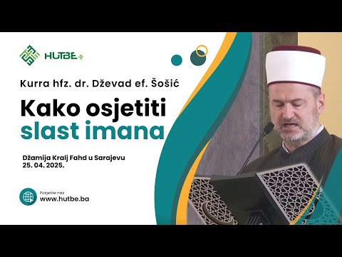 Kurra hfz. dr. Dževad ef. Šošić – Kako osjetiti slast imana - 25. 4. 2025