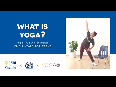 Yoga Ed. x NAMI Virginia: Chair Yoga for Teens: What Is Yoga?