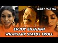 Enjoy Enjaami | dei summa iruda |whatsapp status troll just for fun😂