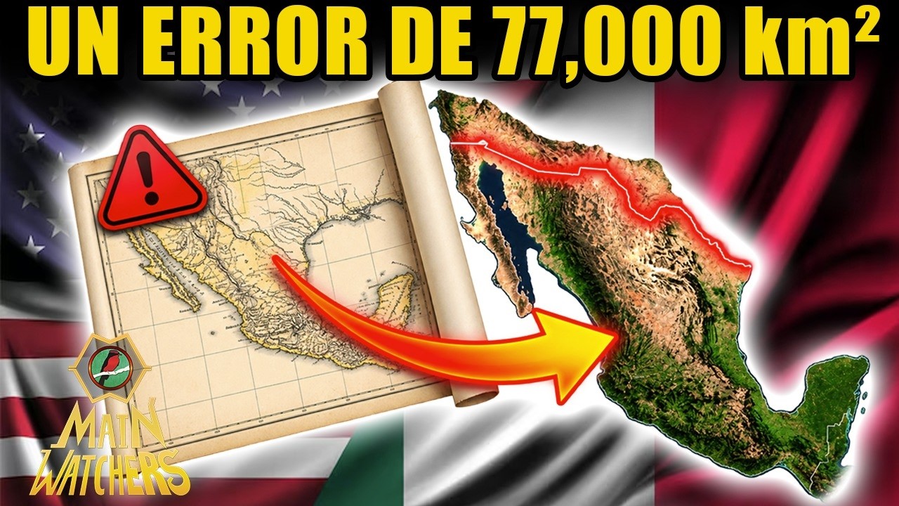 El ERROR de MAPA que le COSTÓ a MÉXICO 77 MIL km²
