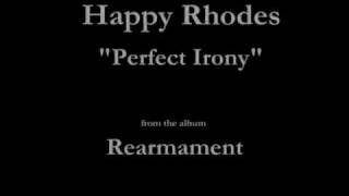 Happy Rhodes - Rearmament - 01 - "Perfect Irony" (1986)