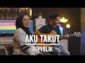 AKU TAKUT REPVBLIK LIVE COVER INDAH YASTAMI