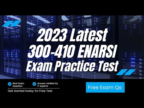 2023 Latest Update Cisco CCNP 300-410 ENARSI Practice Exam Question and Answers | Dumps | Training