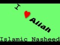 I love Allah - Islamic Nasheed 