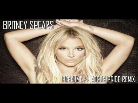 Britney Spears - Perfume (Edson Pride Remix)