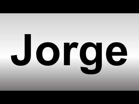 How to Pronounce Jorge