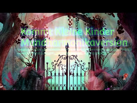 Kommt kleine Kinder Mundharmonika- version  (Hocus Pocus)