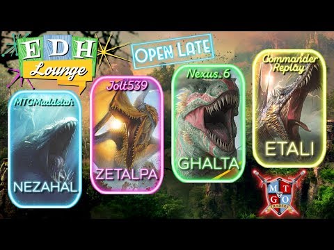The EDH Lounge - Zetalpa (Jolt), Ghalta (Nexus_6), Etali (Com Replay), Nezahal (Muddstah)