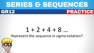 Write in sigma notation grade 12: practice