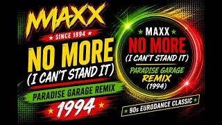 ► Maxx - No More (I Can't Stand It) - ♫ Paradise Garage Mix ♫ (℗1994)