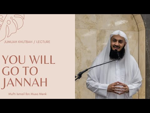 Jumuah Lecture | You Will Go To Jannah | Paradise | Heaven | Mufti Menk | Mu'min TV