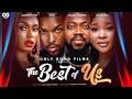The Best Of Us Full Movie Sandra Okunzuwa Jide Jblaze Oyegbile Lydia Lawrence Nze Charles Born