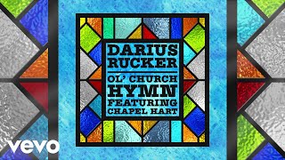 Darius Rucker - Ol' Church Hymn (Official Audio) ft. Chapel Hart