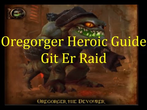 Oregorger Heroic Guide Blackrock Foundry Warlords of Draenor Beta
