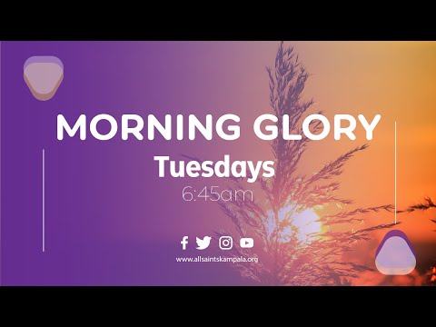 MORNING GLORY SERVICE  |  TUESDAY 11TH JULY 2023