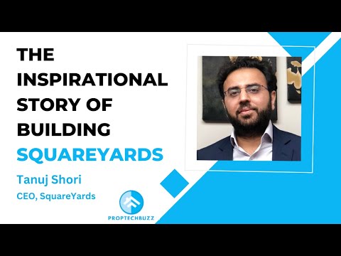 The Inspirational Story of Building SquareYards- Tanuj Shori, CEO ...