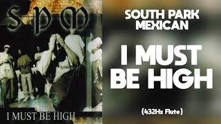 South Park Mexican - I Must Be High (432Hz)