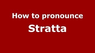 How to pronounce Stratta