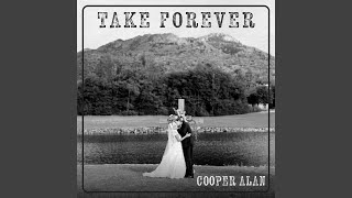 Musik-Video-Miniaturansicht zu Take Forever Songtext von Cooper Alan