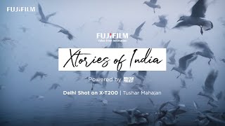 Xtories of India - Delhi Shot on X-T200 by Tushar Mahajan | Fujifilm