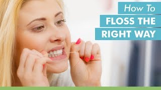 How to Floss the Right Way