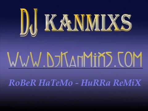 RoBeR HaTeMo - HuRRa ReMiX 2010