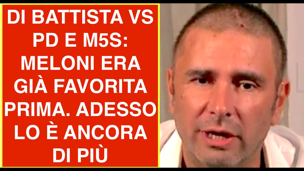 DI BATTISTA VS PD E M5S: MELONI ERA GIÀ FAVORITA PRIMA. ADESSO LO È ANCORA DI PIÙ