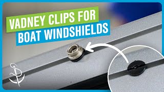 Vadney Clips for Boat Windshields - Install Snaps, Twist-Lock, Lift-The-Dot®, Loxx® Fasteners