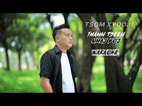 Thaum tseem muaj koj [karaoke] - Tsom Xyooj 