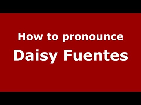 How to pronounce Daisy Fuentes (American English/US) - PronounceNames.com