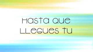[HD] Anahí - Hasta Que Llegues Tu Letra