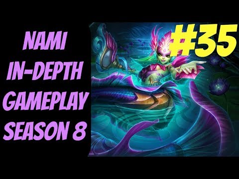 Nami In-Depth Gameplay #35 --  Season 8 -- How to Win as Support -- League of Legends