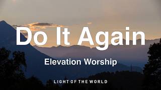 Elevation Worship - Do It Again (Lyrics)